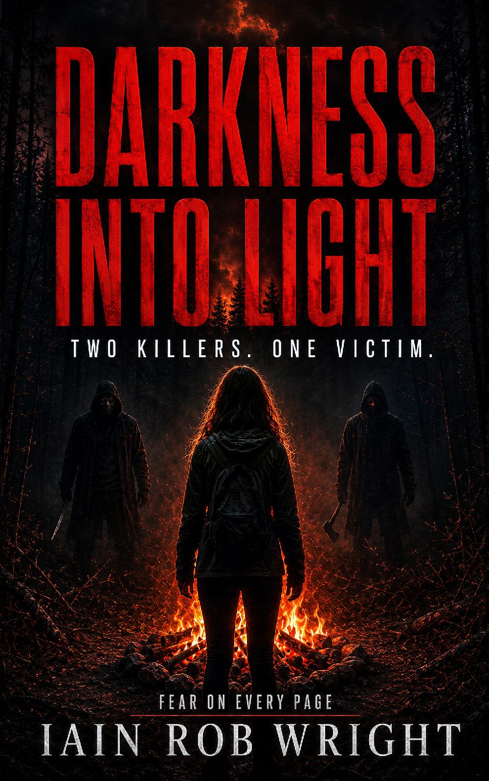 Darkness into Light: A Thriller Novella - Iain Rob Wright Store